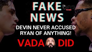 **FAKE NEWS** RYAN IS NOT CLEAR AND DEVIN NEVER ACCUSED HIM OF ANYTHING!!