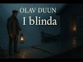 I blinda, 1.del – Full lydbok (Olav Duun)