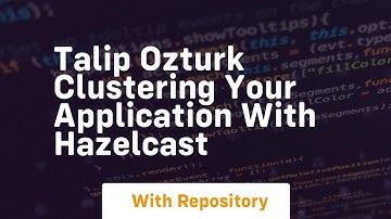 talip ozturk clustering your application with hazelcast
