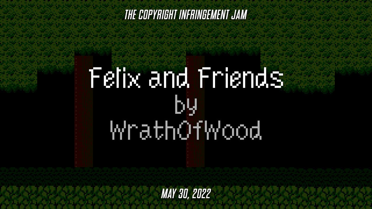 Felix and Friends - Riggy2k3's "C.I." Game Jam (May 2022)