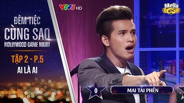 Trò chơi Ai Là Ai | Tập 2 - P5 | Đêm Tiệc Cùng Sao
