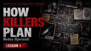 How Killers Plan: Modus Operandi Explained | Forensic Psychology Course | Lesson 1