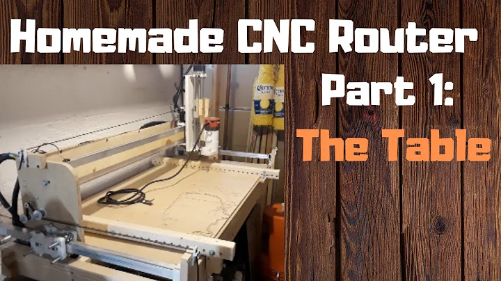 Homemade CNC Router Part 1: The Table