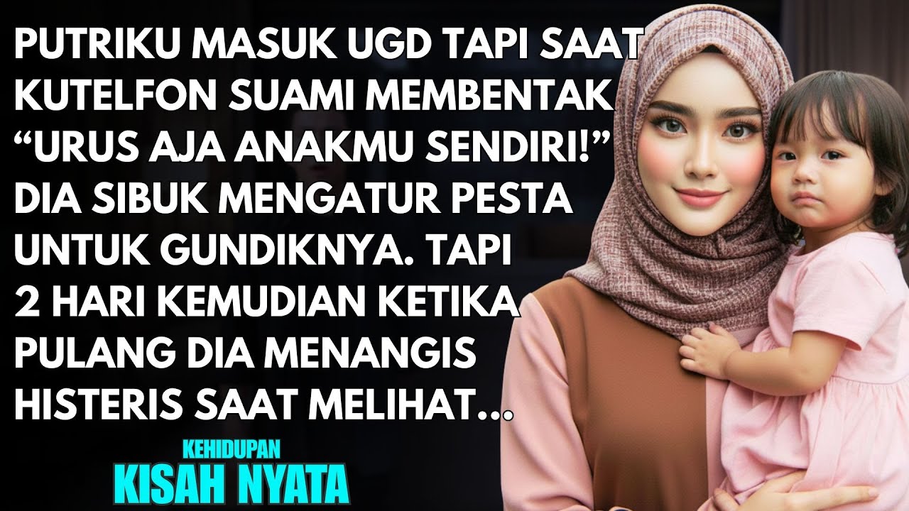SUAMI TAK PEDULI ANAKNYA MASUK UGD DAN LEBIH PILIH GUNDIKNYA - 2 HARI KEMUDIAN KUBUAT DIA HISTERIS..