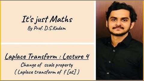Laplace Transform (Lecture 4 : Change of scale property ) by Prof. D. S. Kadam