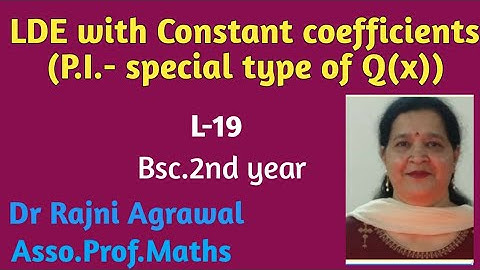 #19:Linear Diff.Equations with Constant Coeff.(P.I special case)bsc 2nd year by Dr.Rajni Agrawal