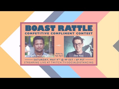 Boast Rattle, a Compliment Contest - Twitch Show! Dave Ross v Julian McCullough (May 9)