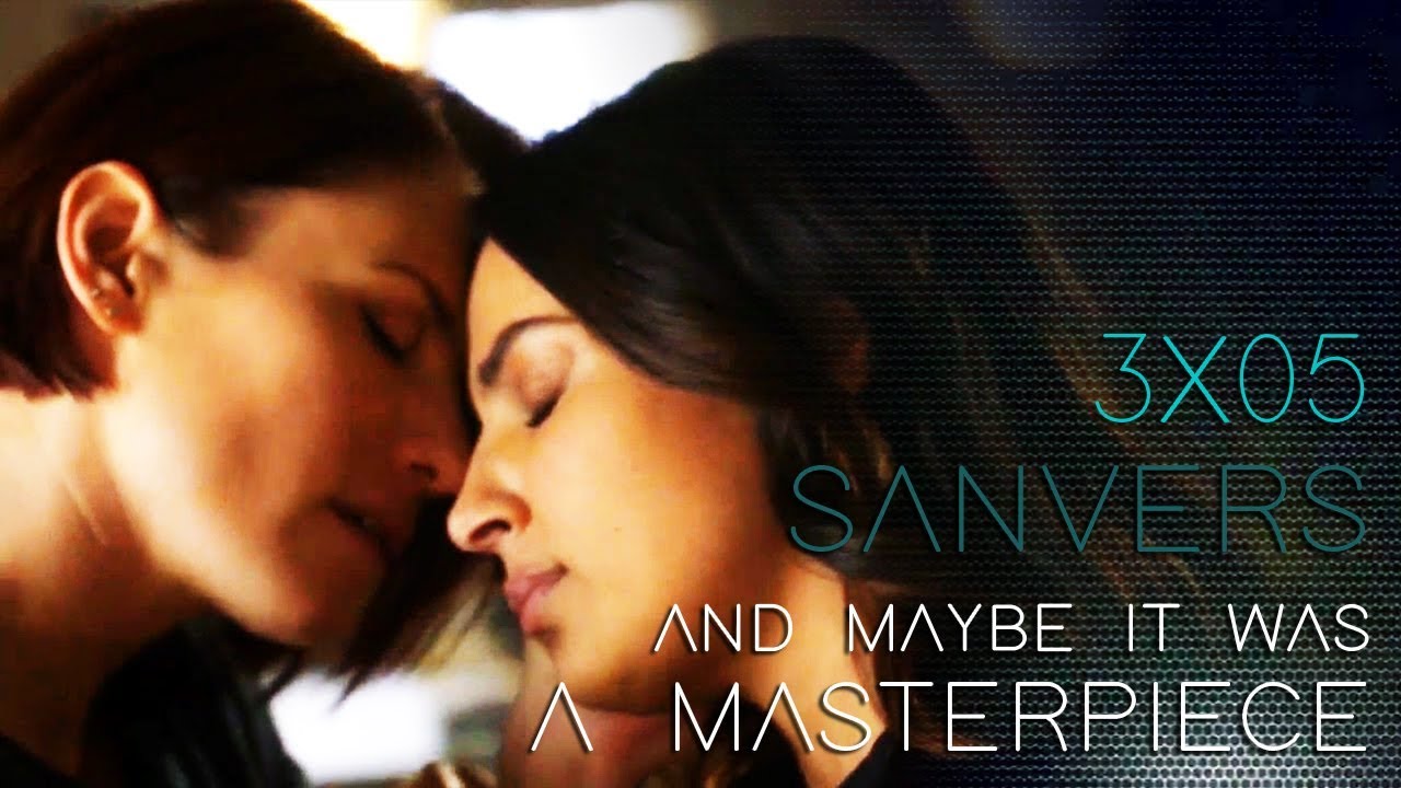 Sanvers (2x03 - 3x05) || And Maybe It Was a Masterpiece...