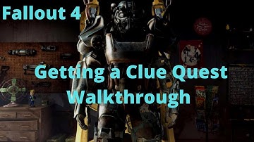 Fallout 4 Getting a Clue Quest Walkthrough