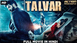 TALVAR - Full Movie Hindi Dubbed | South Indian Movies Dubbed In Hindi Full Movie | South Movie