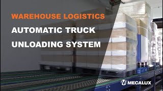 Warehouse logistics - Automatic truck unloading system