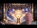 Metatron the Architect of the Universe Part 1