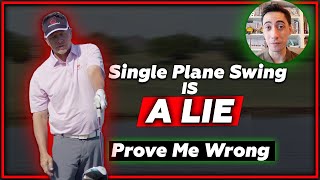 Single Plane Swing Is A Lie... Prove Me Wrong