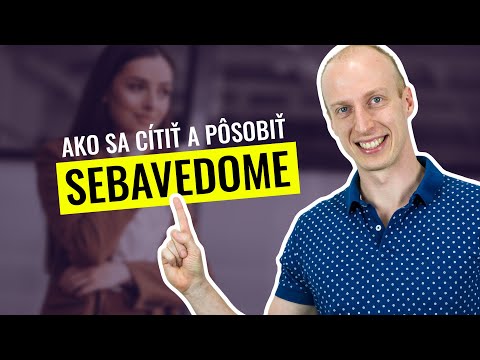 Video: 3 spôsoby, ako pôsobiť sebavedomo