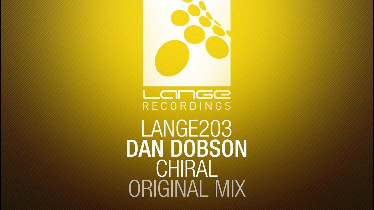 Dan Dobson - Chiral (Original Mix) [OUT NOW]