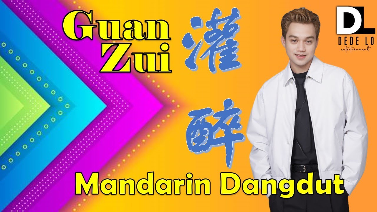 GUAN ZUI 灌醉 Mandarin Dangdut by Dede Loo