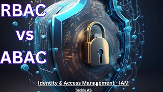 RBAC vs ABAC | Identity & Access Management | IAM