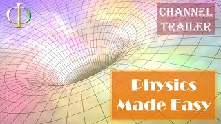 Physics Made Easy - Channel Trailer