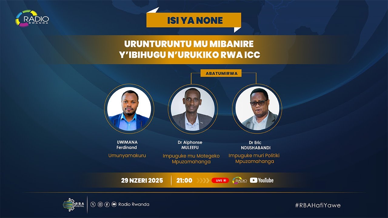 🔴LIVE: ISI YA NONE: Urunturuntu mu mibanire y'Ibihugu n'Urukiko rwa ICC