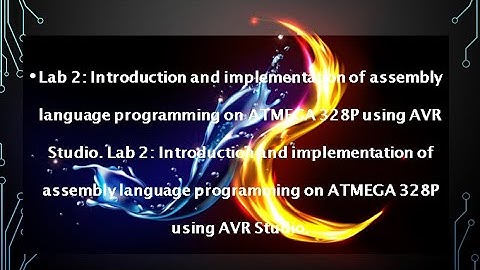 Lab 2: Introduction& Implementation of assembly language programming on ATMEGA 2560 using AVR Studio