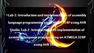 Lab 2: Introduction& Implementation of assembly language programming on ATMEGA 2560 using AVR Studio