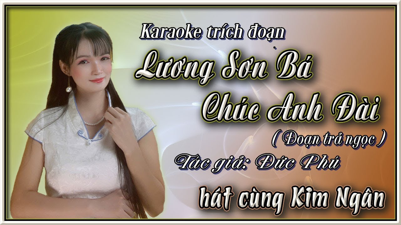 Karaoke Lương sơn bá Chúc anh đài | đoạn trả ngọc | hát cùng Kim Ngân