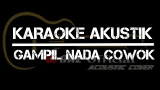 GAMPIL - KARAOKE AKUSTIK || NADA COWOK HD Version