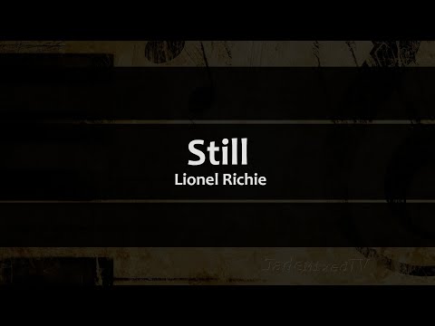 Still - Lionel Richie (Lyric Video)