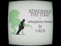 Michael Jackson Remember The Time Amapiano Remix By T REX 