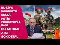 Rusiya HƏRƏKƏTƏ KEÇDİ, Putin Zəngəzurla bağlı BU ADDIMI atdı, iki ölkə SƏRHƏDDƏ... -