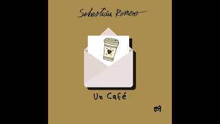 Sebastián Romero - Un Café (lyric video) 037