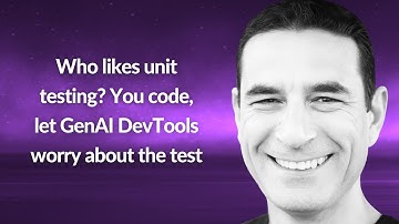 Who likes unit testing? Let GenAI DevTools worry about the test | Sharon Barr | Conf42 JS 2024