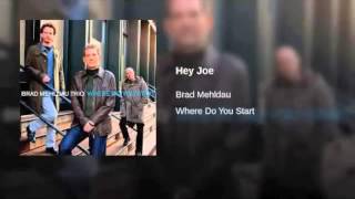 Video thumbnail of "Brad Mehldau - Hey Joe (Jimi Hendrix Cover)"