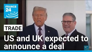 US and UK expected to announce a trade deal • FRANCE 24 English