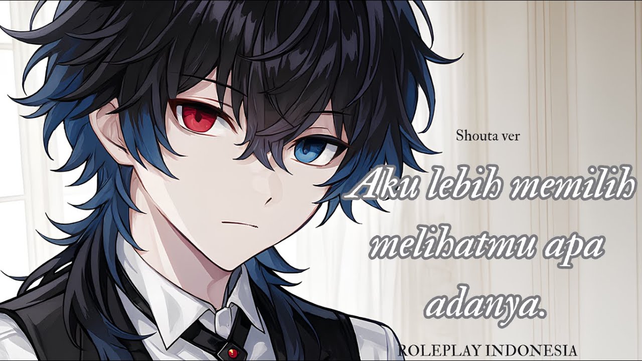 (Roleplay Indonesia) Kau tidak harus tersenyum di depanku. Aku lebih memilih melihatmu apa adanya.