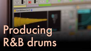 How to sequence, sculpt, and mix R&B drums