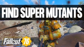 Fallout 76 Super Mutants | Find Super Mutants for Challenges in Fallout 76