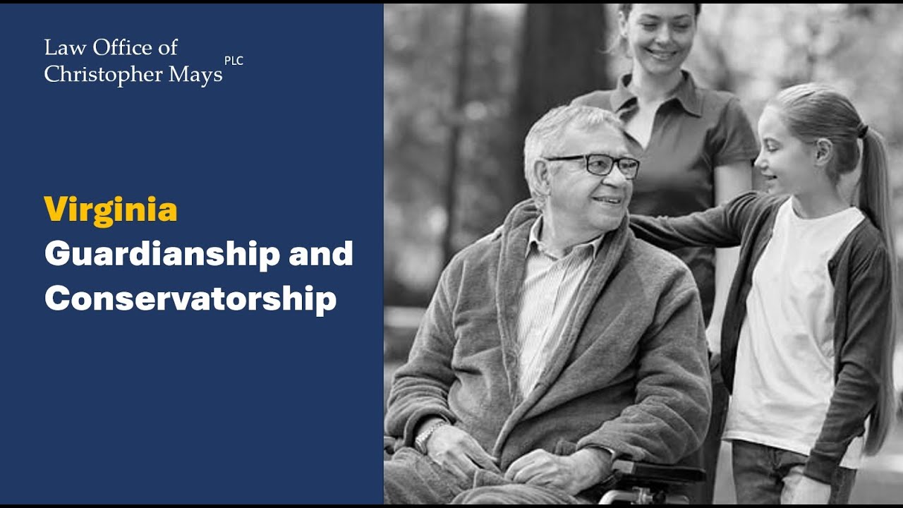 Guardianship and Conservatorship in Virginia