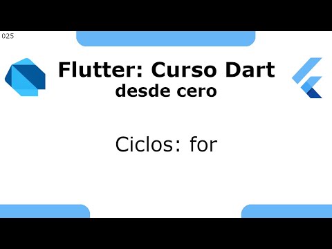 Flutter 25 - Curso Dart desde cero [2021] - Ciclos: for