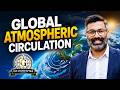 GLOBAL ATMOSPHERIC CIRCULATION | COMPLETE IN ONE LECTURE | BY MOHAN KRISHNA SIR | THE GEOGRAPHER