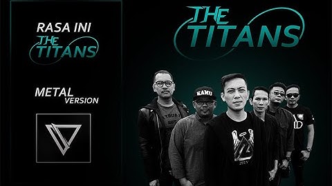 THE TITANS - Rasa ini ( Metal version )