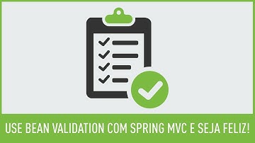 Como validar seu formulário com Spring MVC e ser produtivo