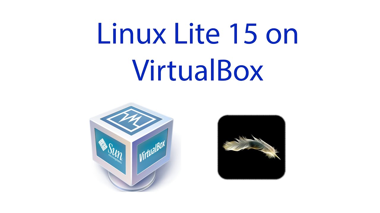 How to Install Linux Lite 15 & Guest Additions on Virtual Box 2016 ...