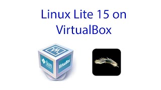 How to Install Linux Lite 15 & Guest Additions on Virtual Box 2016
