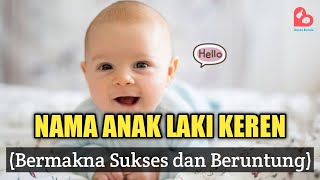 Daftar Nama Anak Laki-laki Keren - Bermakna Sukses dan Beruntung