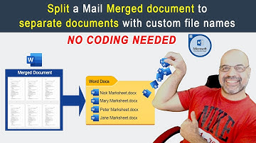 Split a Mail Merged document into SEPARATE documents with custom file names [No Coding]