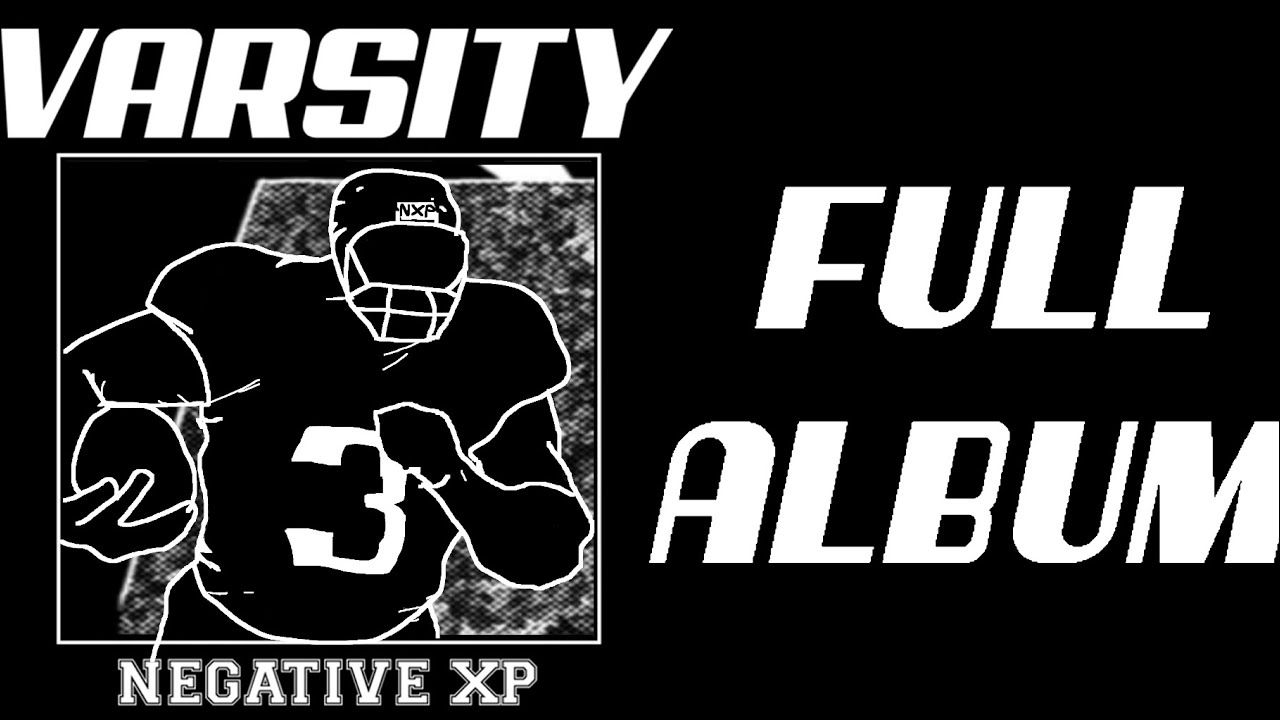 Negative XP - VARSITY (FULL ALBUM)