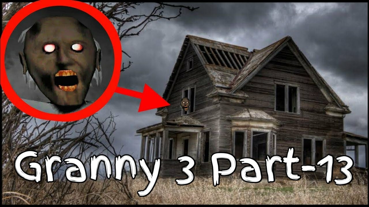 Granny Chapter3 (Android/iOS) Walkthrough Gameplay Part13 YouTube