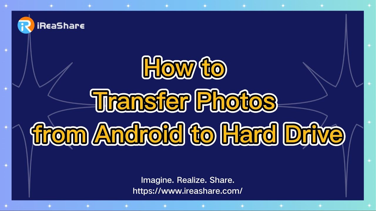 How to Easily Transfer Photos from Android to Hard Drive