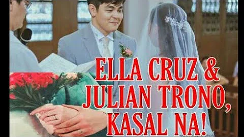 ELLA CRUZ & JULIAN TRONO WEDDING!